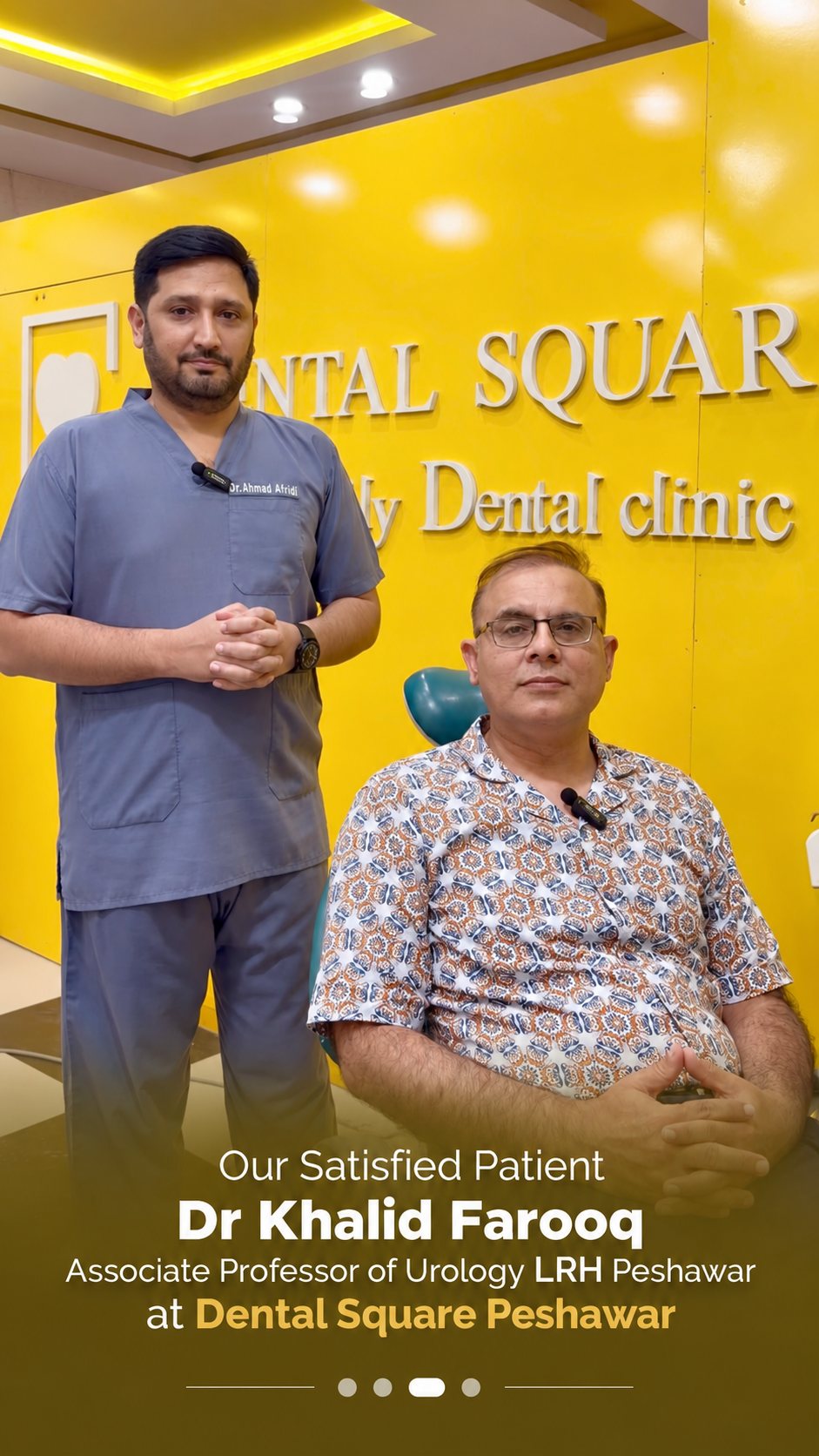 Dr. Khalid Farooq, Associate Professor of Urology at LRH Peshawar, satisfied patient at Dental Square